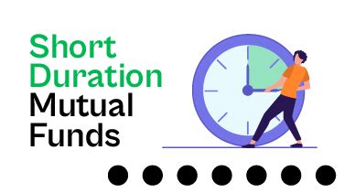 short duration funds.